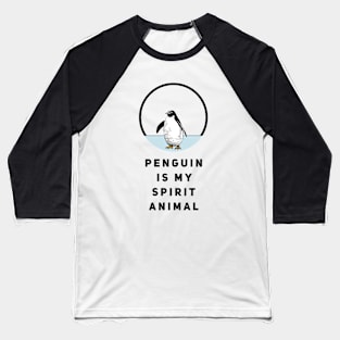 Penguin Is My Spirit Animal Baseball T-Shirt